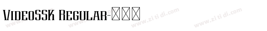VideoSSK Regular字体转换